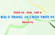 Bài 5 trang 10 Toán 10 Chân trời sáng tạo Tập 2